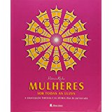 Mulheres Sob Todas As Luzes - A Emancipacao Feminina E Os Ultimos Dias Do Patriarcado