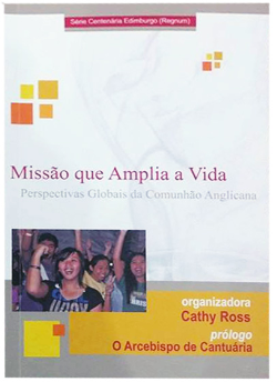 Missao Que Amplia A Vida - Perspectivas Globais Da Comunhao Anglicana