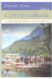 Capitaes Do Brasil - A Saga Dos Primeiros Colonizadores