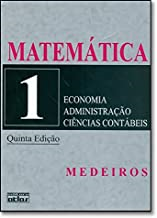 Matematica - Para Os Cursos De Economia Administracao Ciencias Contabeis V. 01