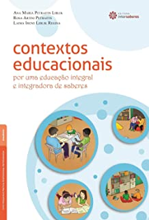Contextos Educacionais - Por Uma Educacao Integral E Integradora De Saberes