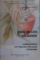 Usos De Los Helechos - En Suramerica Con Especial Referencia A Colombia