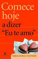 Comece Hoje A Dizer Eu Te Amo