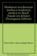 Mudancas Na Educacao E Formacao Medica No Brasil