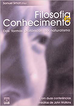 Filosofia E Conhecimento - Das Formas Platonicas Ao Naturalismo
