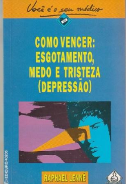 Como Vencer O Esgotamento O Medo E A Tristeza