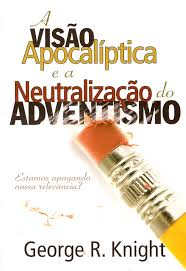 A Visao Apocaliptica E A Neutralizacao Do Adventismo