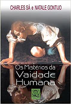 Os Misterios Da Vaidade Humana