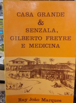 Casa Grande & Senzala, Gilberto Freyre E Medicina
