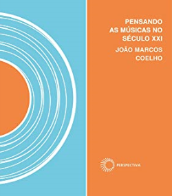Pensando As Musicas No Seculo Xxi Invencao & Utopia Nos Tropicos