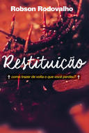 Restituiçao - Como Trazer De Volta O Que Voce Perdeu?