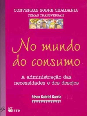 No Mundo Do Consumo - A Administracao Das Necessidades E Dos Desejos