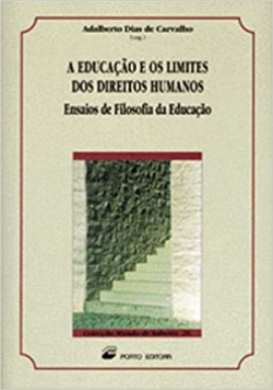 A Educacao E Os Limites Dos Direitos Humanos - Ensaios De Filosofia Da Educacao