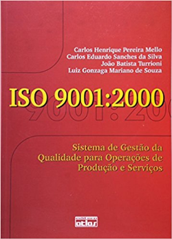 Iso 9001 : 2000. Sistema De Gestao Da Qualidade Para Operacoes De Producao E Servicos