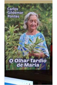 O Olhar Tardio De Maria