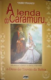 A Lenda Do Caramuru - O Deus Do Trovao Da Bahia