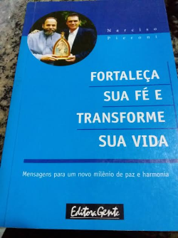 Fortaleca Sua Fe E Transforme Sua Vida