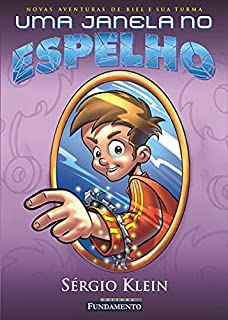 Uma Janela No Espelho - Novas Aventuras De Biel E Sua Turma