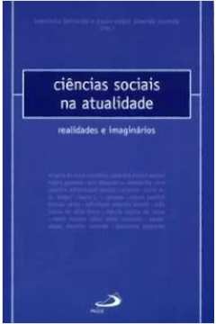 Ciencias Sociais Na Atualidade - Realidades E Imaginarios