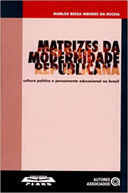 Matrizes Da Modernidade Republicana - Cultura Politica E Pensamento Educacional No Brasil