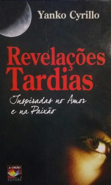 Revelacoes Tardias - Inspiradas No Amor E Na Paixao
