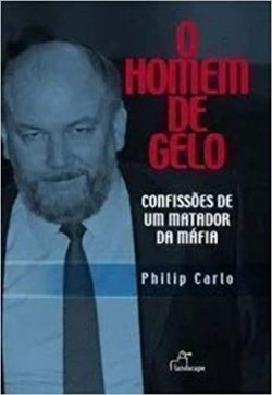 O Homem De Gelo - Confissoes De Um Matador Da Mafia