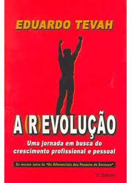 A Revolucao - Uma Jornada Em Busca Do Crescimento Profissional E Pessoal