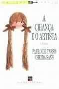 A Crianca E O Artista - Fundamentos Para O Ensino Das Artes Plasticas