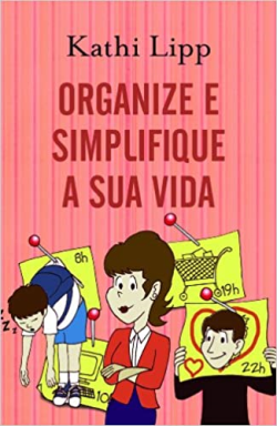 Organize E Simplifique Sua Vida