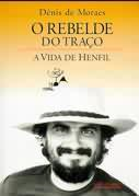 O Rebelde Do Traco - A Vida De Henfil