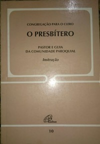 O Presbitero - Pastor E Guia Da Comunidade Paroquial