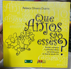 Que Anjos Sao Esses - Rondas Cantilenas E Parlendas Infantis Pernambucanas Do Final Do Seculo Xx