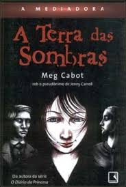A Mediadora - A Terra Das Sombras V. 01