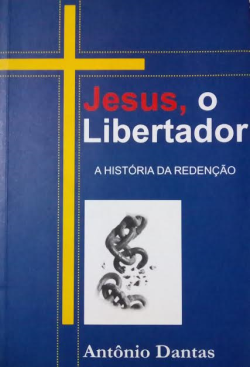 Jesus, O Libertador - A Historia Da Redencao