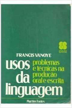 Usos Da Linguagem - Problemas E Tecnicas Na Producao Oral E Escrita