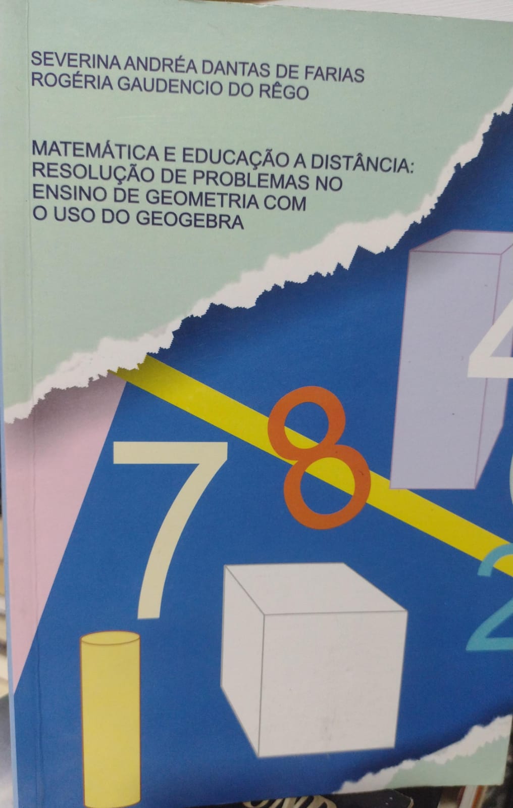 Matematica E Educacao A Distancia - Resolucao De Problemas No Ensino De Geometria Com O Uso De geogebra