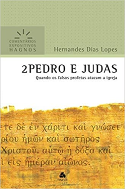 2 Pedro E Judas - Quando Os Falsos Profetas Atacam A Igreja