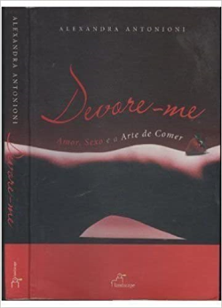 Devore-me Amor Sexo E A Arte De Comer