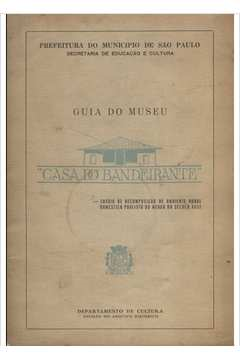 Guia Do Museu Casa Do Bandeirante