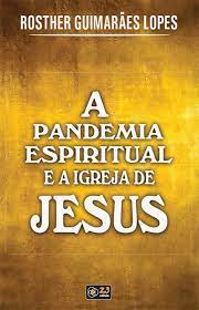 a pandemia espiritual e a igreja de jesus