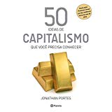 50 Ideias De Capitalismo Que Voce Precisa Conhecer