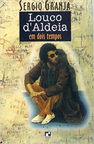 Louco D'Aldeia Em Dois Tempos