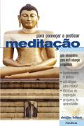 Para Comecar A Praticar Meditacao - Guia Introdutorio Para Voce Alcancar O Equilibrio