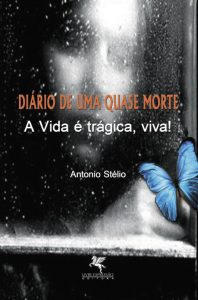 Diario De Uma Quase Morte - A Vida E Tragica, Viva!
