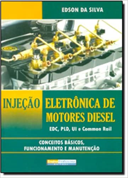 Injecao Eletronica De Motores Diesel - Edc Pld Ui E Common Rail - Conceitos Basicos Funcionamento E Manutencao