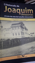 O Reitorado De Joaquim Amazonas - Atraves Das Atas Do Conselho Universitario