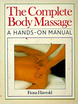 The Complete Body Massage A Hands-on Manual