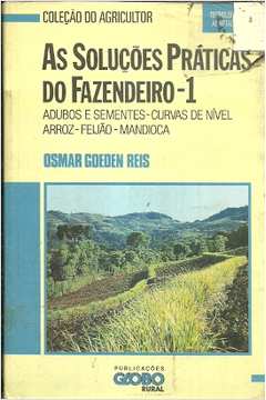 Solucoes Praticas Do Fazendeiro 1 - Adubos E Sementes Curvas De Nivel Arroz Feijao Mandioca