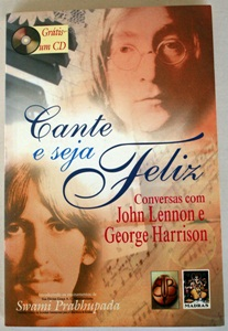 Cante E Seja Feliz - Conversas Com John Lennon E George Harrison