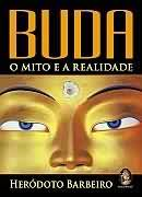 Buda - O Mito E A Realidade